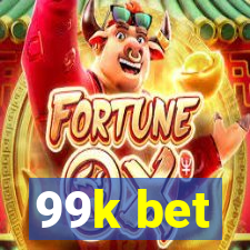 99k bet